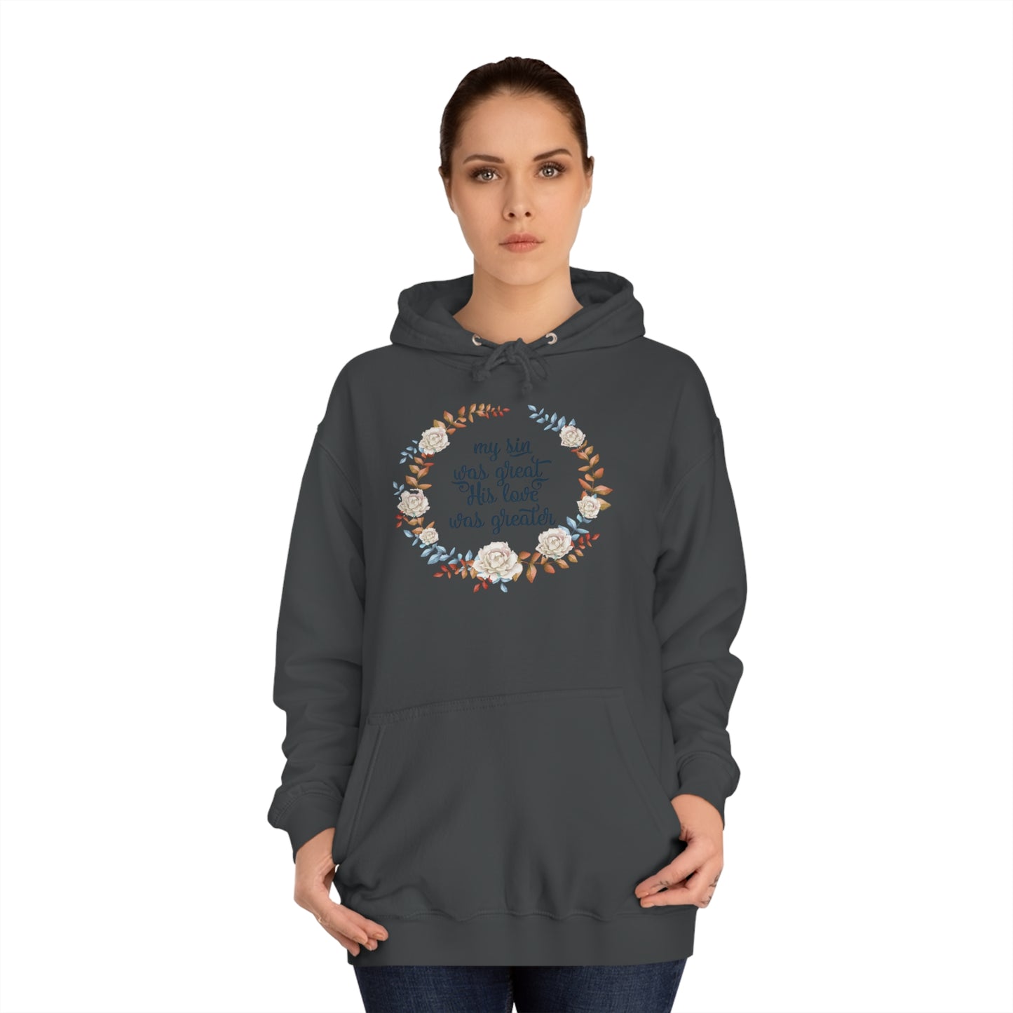 My sin was great, HIS love was Greater - Unisex College Hoodie