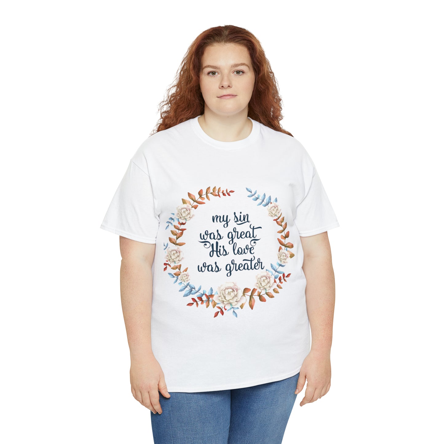 My Sin was great, HIS love was Greater -  Unisex Heavy Cotton Tee