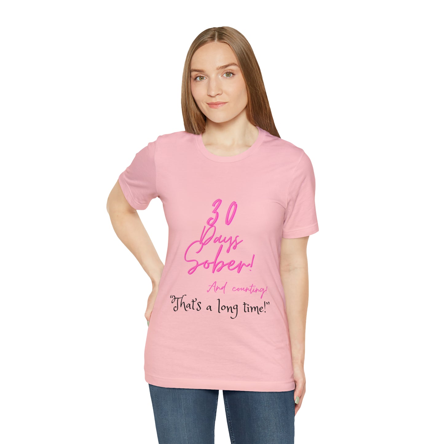 30 Days Sober Unisex Jersey Short Sleeve Tee