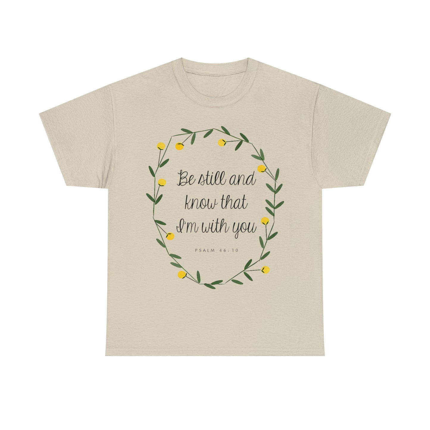 Be still and know that I am with you - Psalm Unisex Heavy Cotton Tee