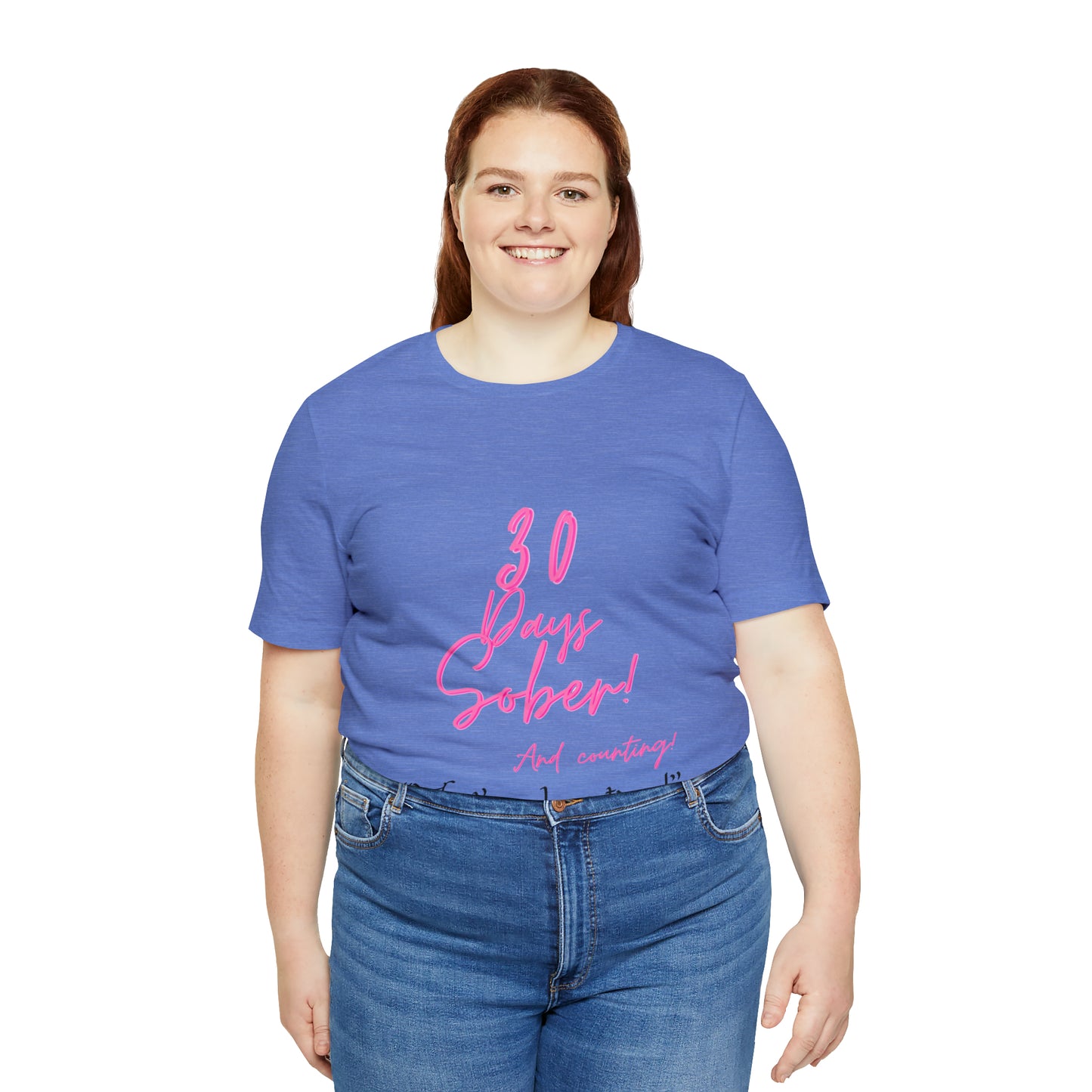 30 Days Sober Unisex Jersey Short Sleeve Tee