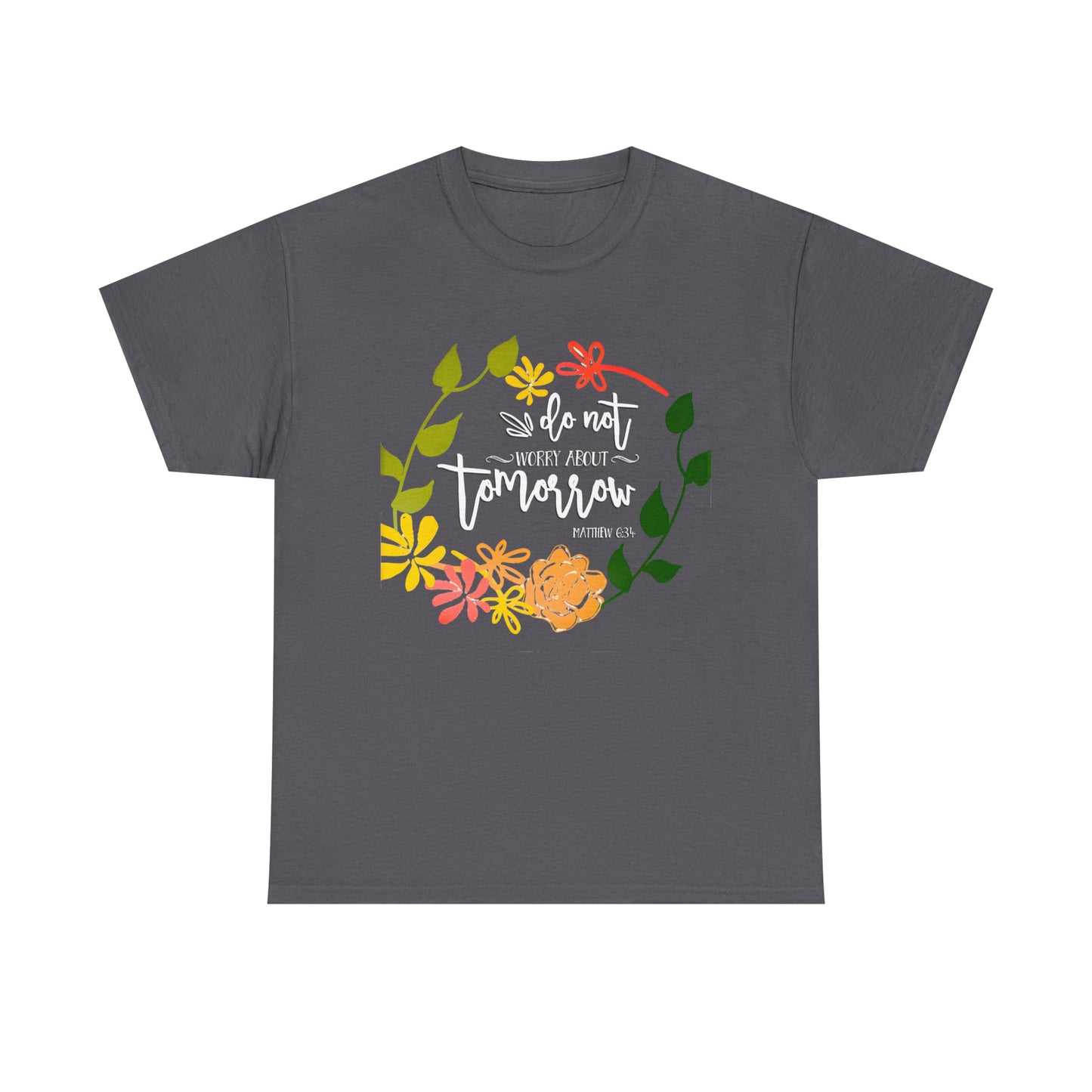 Do not worry about tomorrow (Matthew) - Unisex Heavy Cotton Short Sleeve Tee