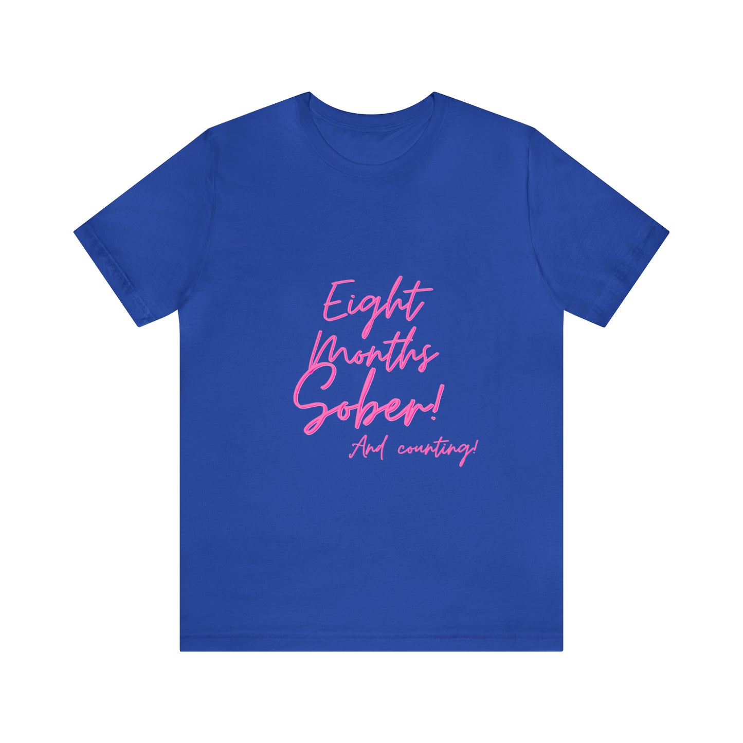 Eight Months Sober (8 Months) Unisex Jersey Short Sleeve Tee
