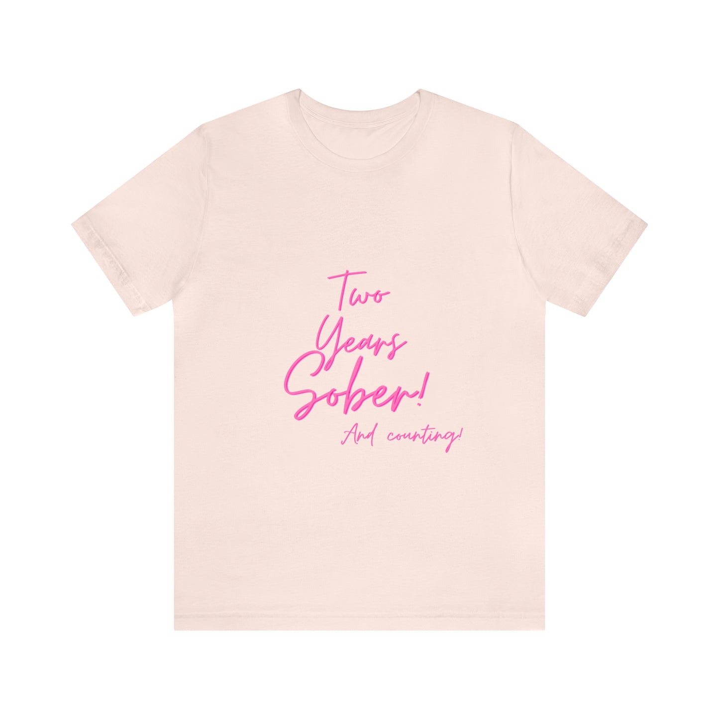 Two Months Sober Unisex Jersey Short Sleeve Tee
