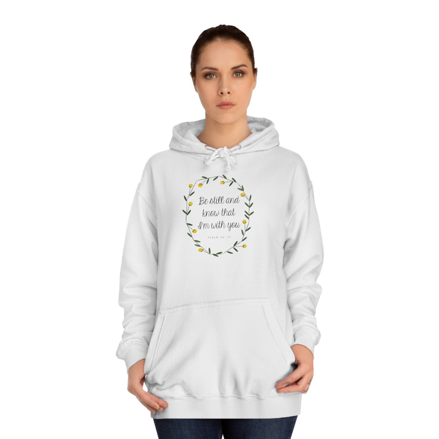 Be still and know I am with you -Psalms - Unisex College Hoodie