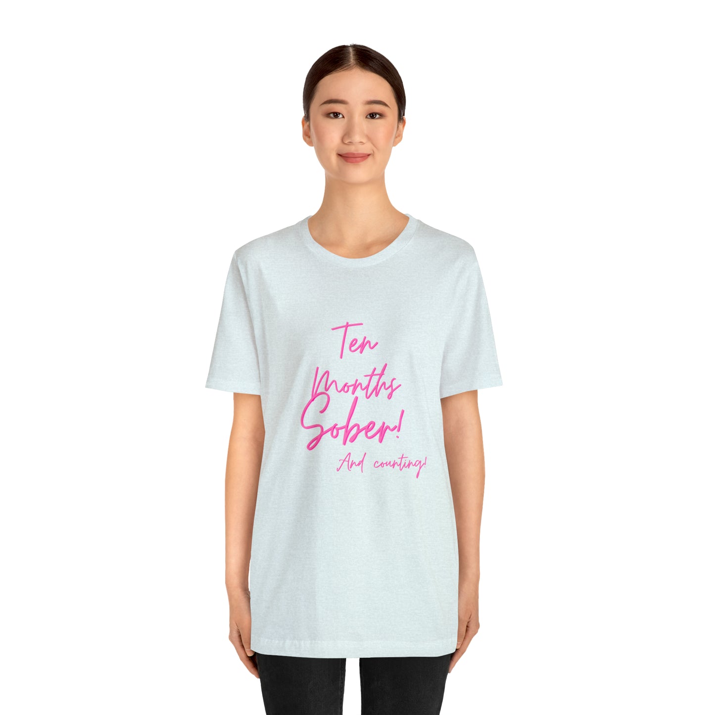 Ten Months Sober (10 Months) Unisex Jersey Short Sleeve Tee