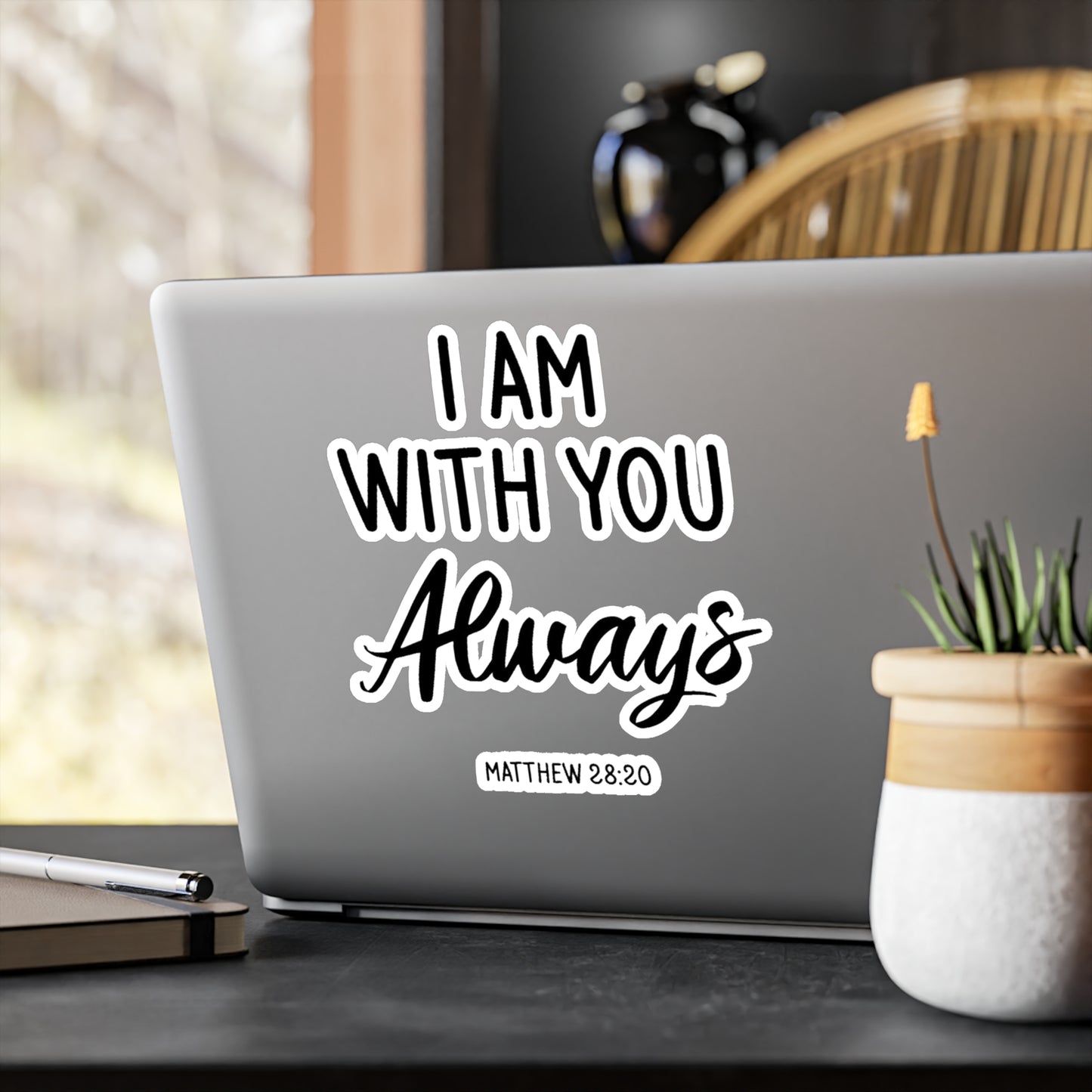 I am with you Always Matthew 28:20 Kiss-Cut Vinyl Decals
