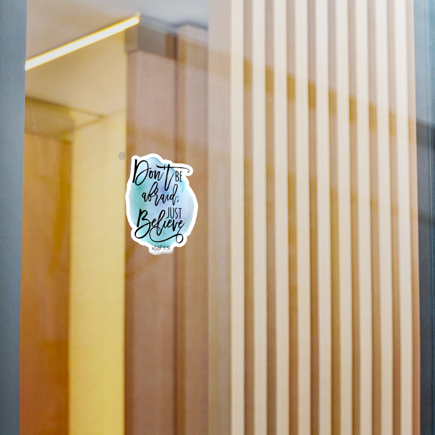 Don’t be afraid, just Believe! - Mark - Kiss-Cut Vinyl Decals