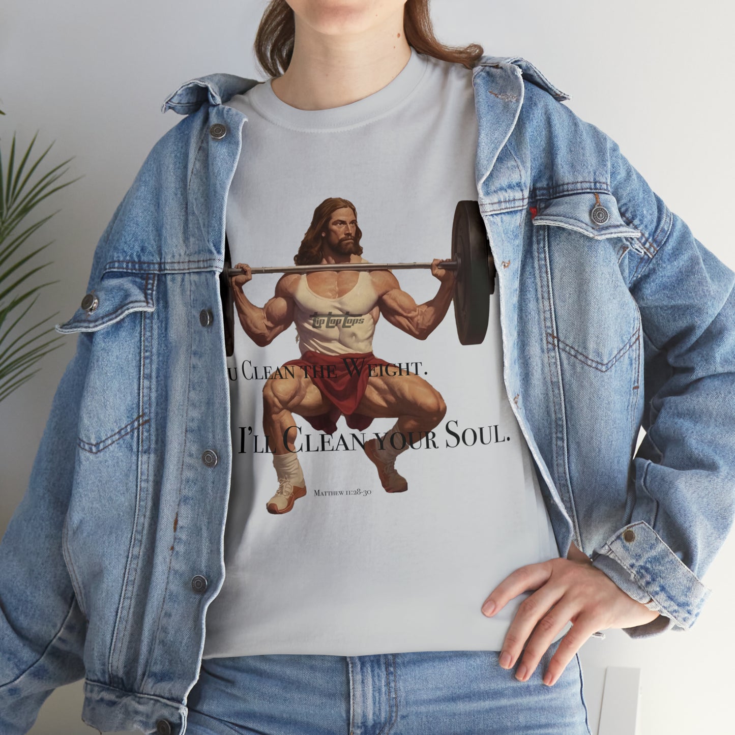 You Clean the Weight, I’ll Clean Your Soul - Divine Strength  Body Builder Jesus Power Clean (Matthew 11:28-30) Unisex Heavy Cotton Tee