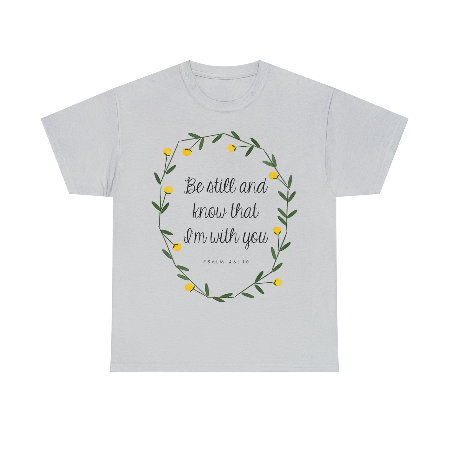 Be Still and know that I am with you (Psalm) - Unisex Heavy Cotton Short Sleeve Tee