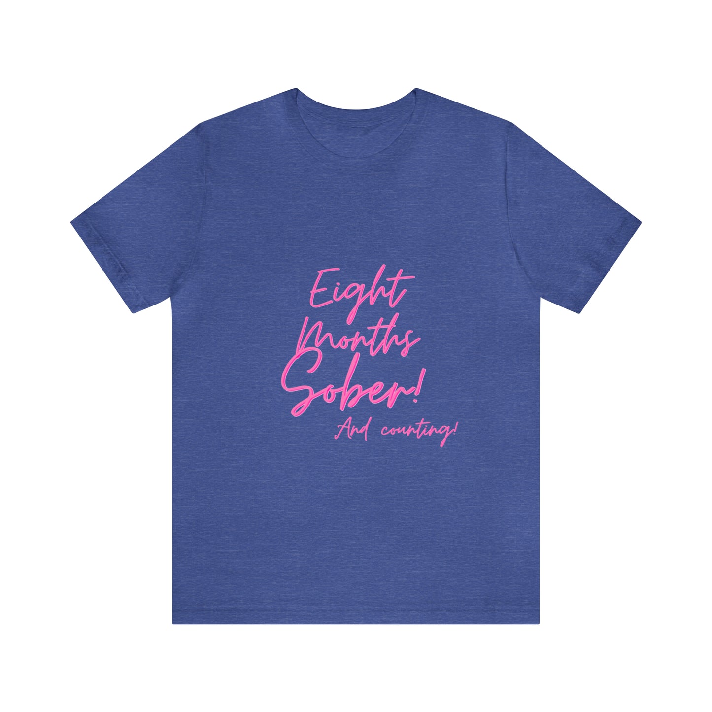 Eight Months Sober (8 Months) Unisex Jersey Short Sleeve Tee