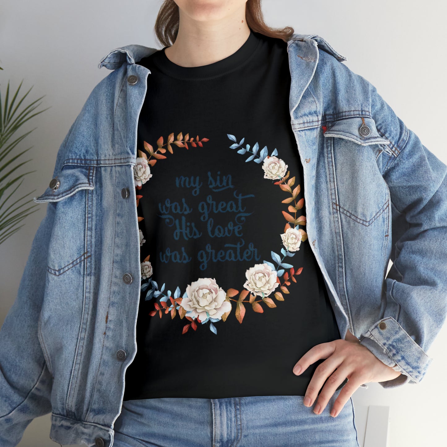 My Sin was great, HIS love was Greater -  Unisex Heavy Cotton Tee