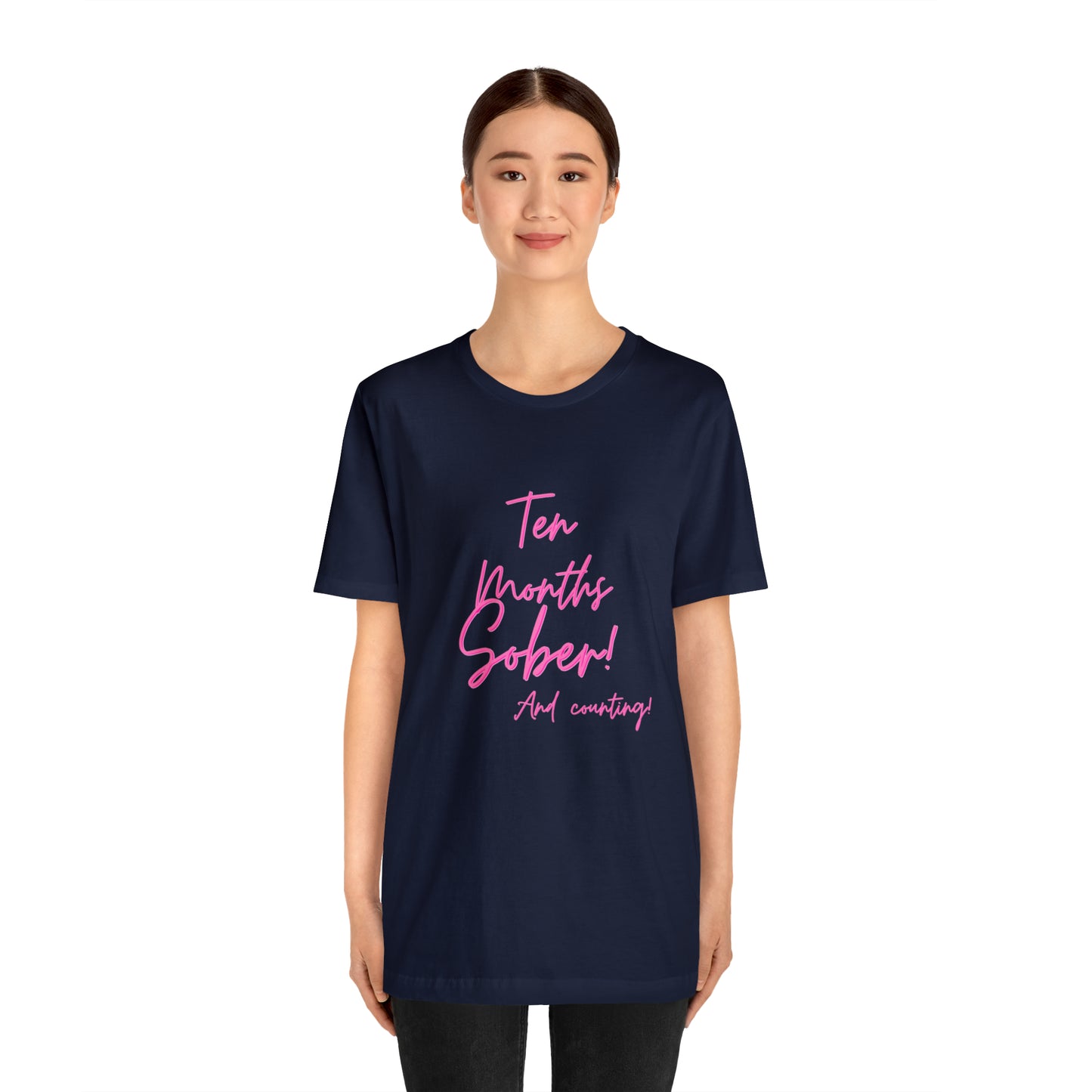 Ten Months Sober (10 Months) Unisex Jersey Short Sleeve Tee