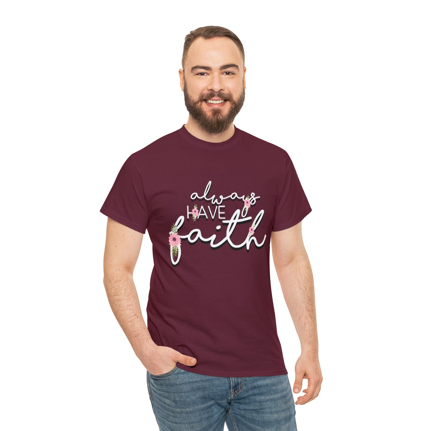 Always have Faith - Unisex Heavy Cotton Short Sleeve Tee