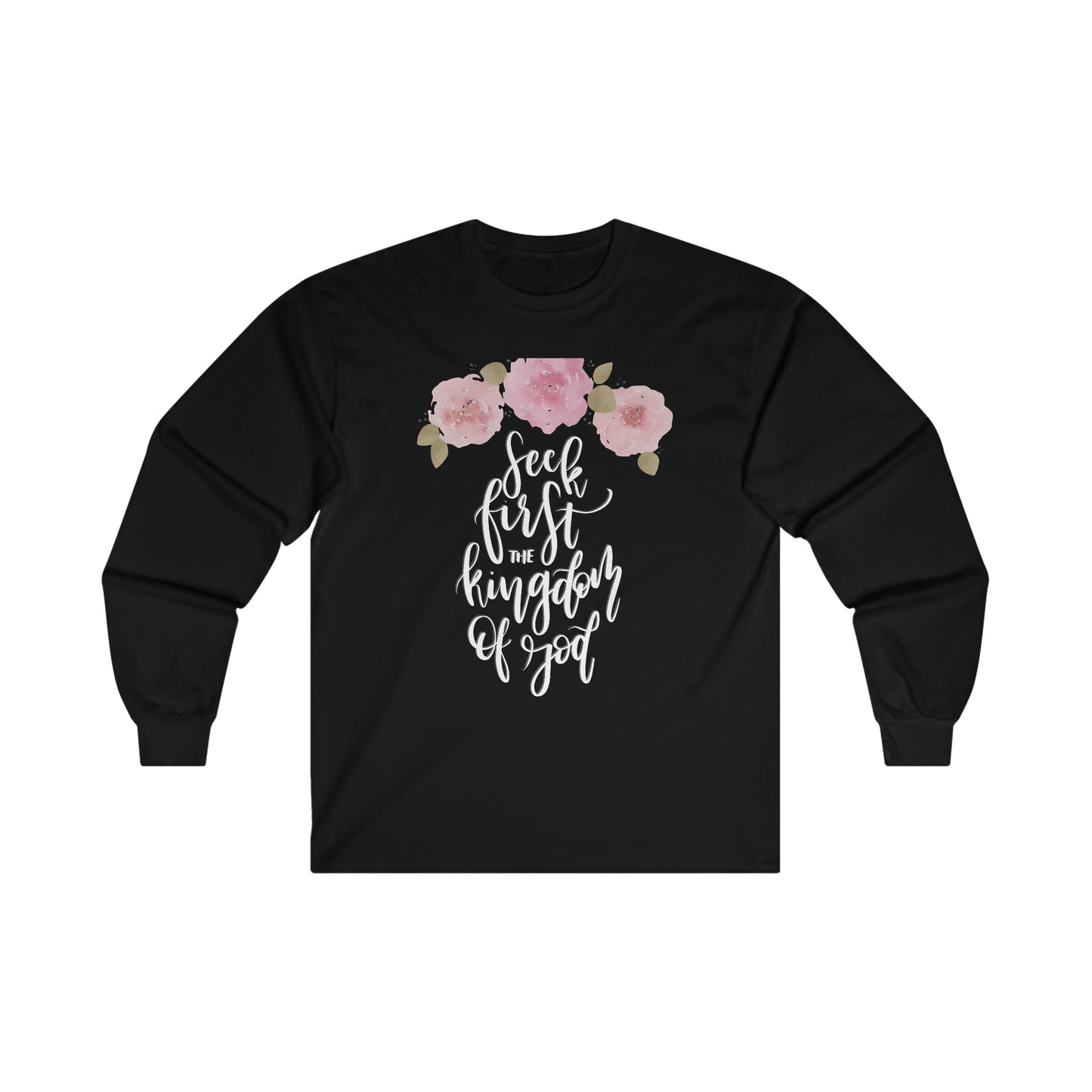 Seek First the Kingdom of God -  Ultra Cotton Long Sleeve Tee