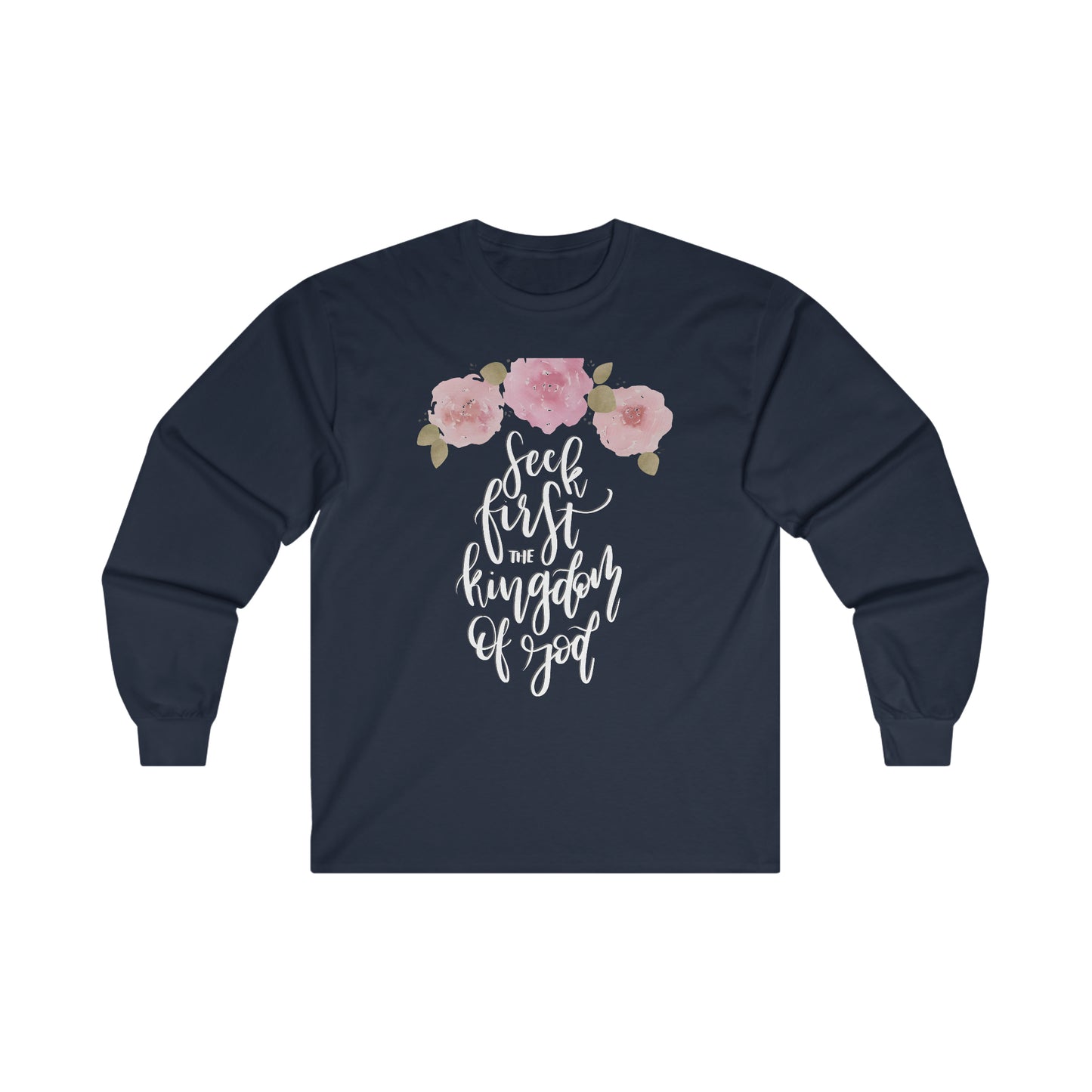 Seek First the Kingdom of God -  Ultra Cotton Long Sleeve Tee