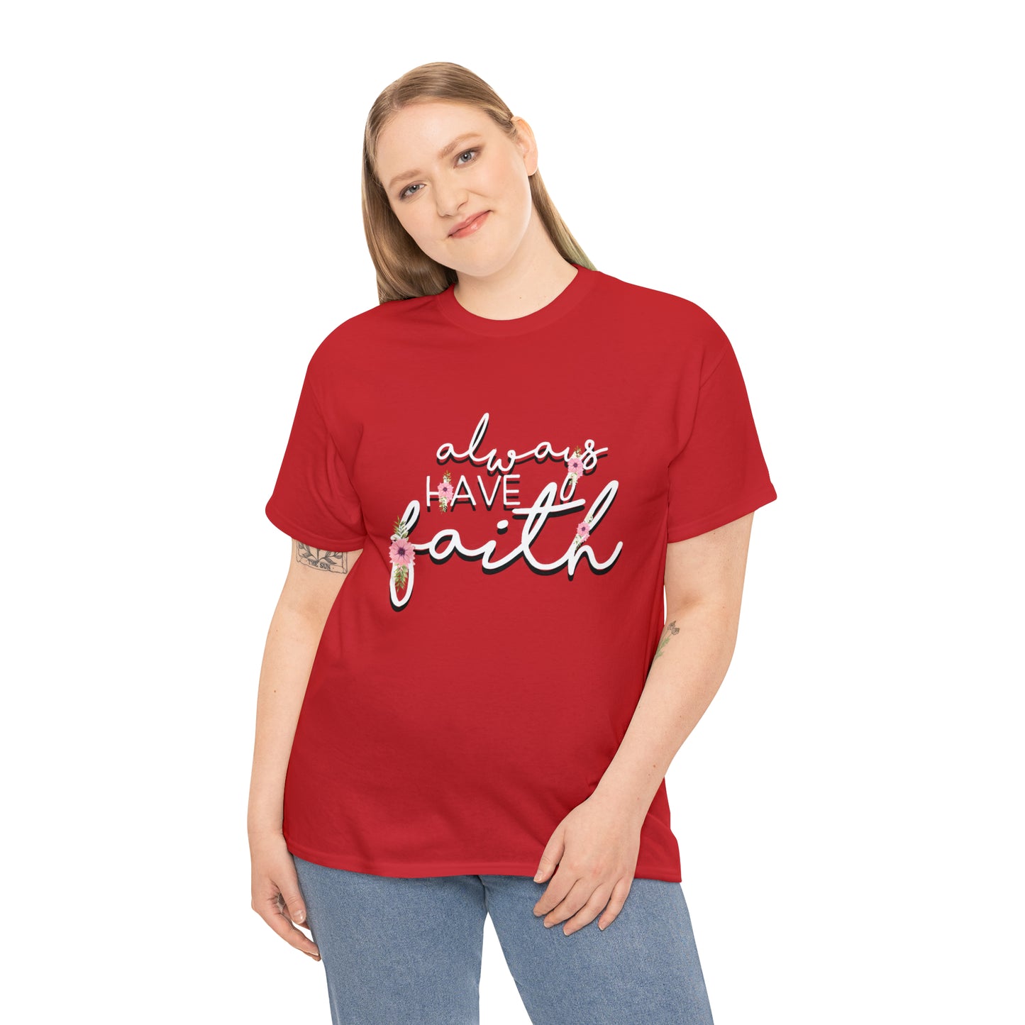 Always have Faith - Unisex Heavy Cotton Short Sleeve Tee