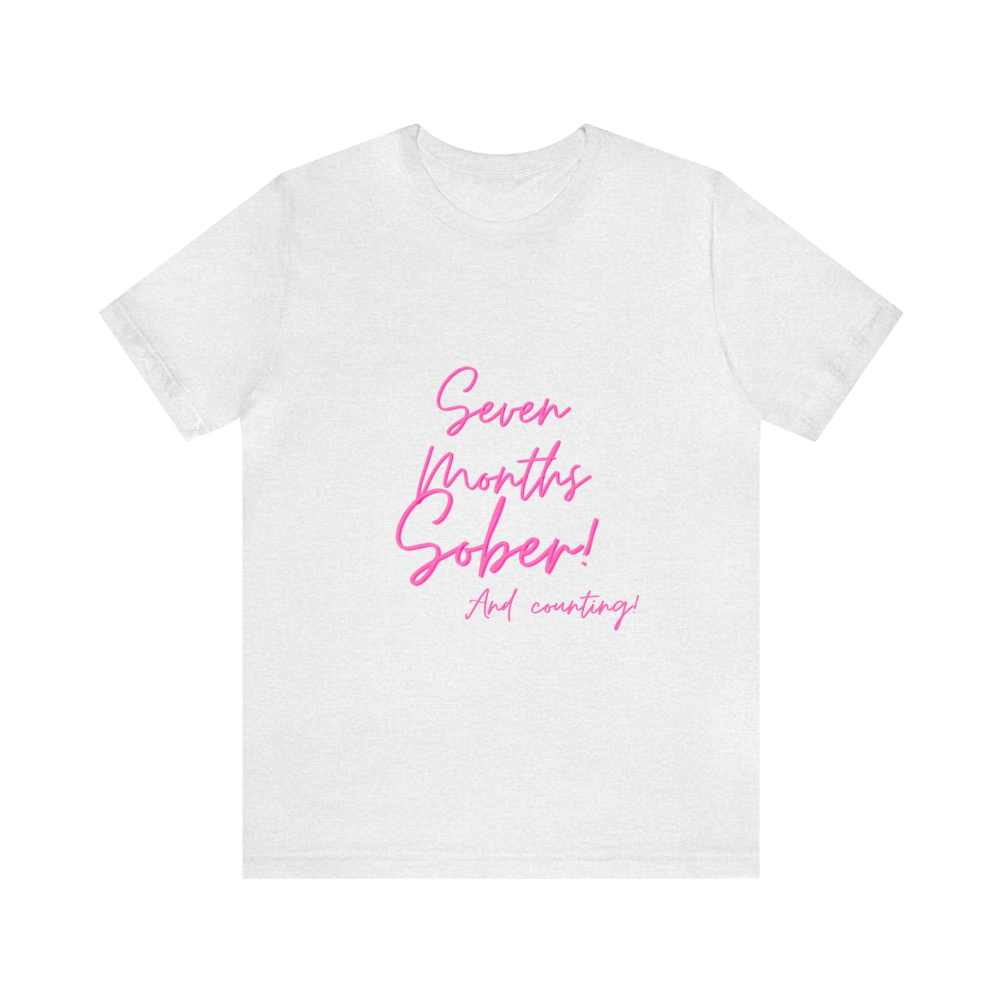 Seven Months Sober (7 Months) Unisex Jersey Short Sleeve Tee