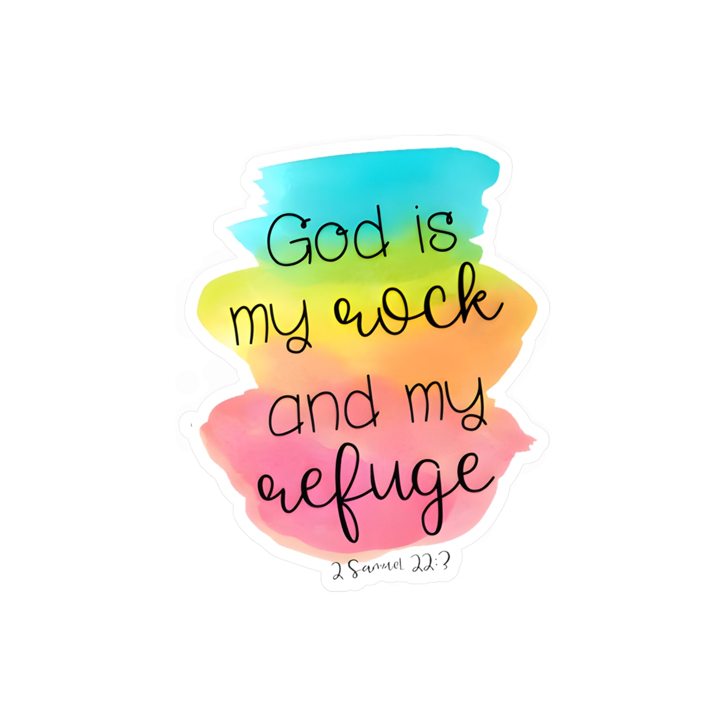 GOD is my rock and my refuge - 2 Samuel Kiss-Cut Vinyl Decals