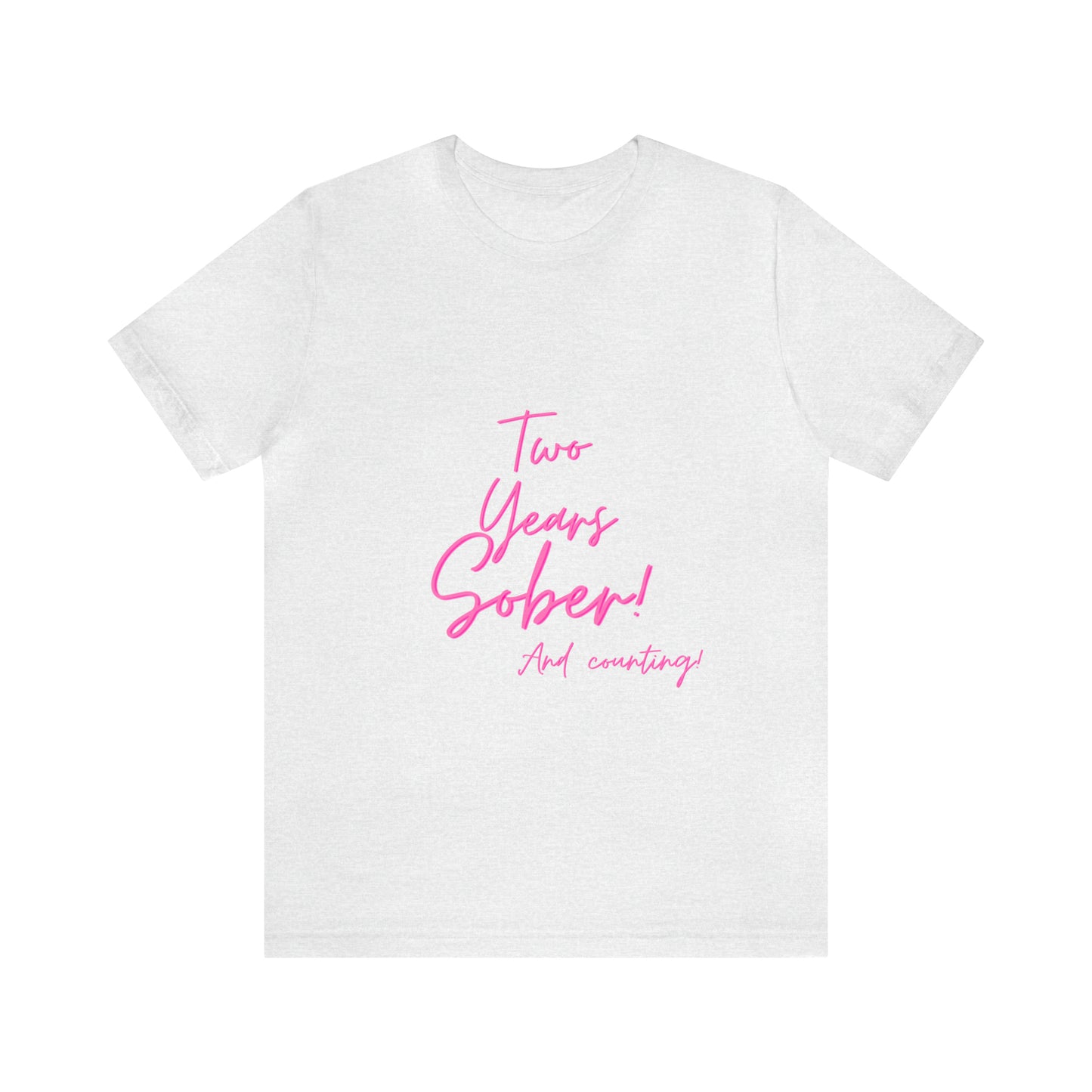 Two Months Sober Unisex Jersey Short Sleeve Tee