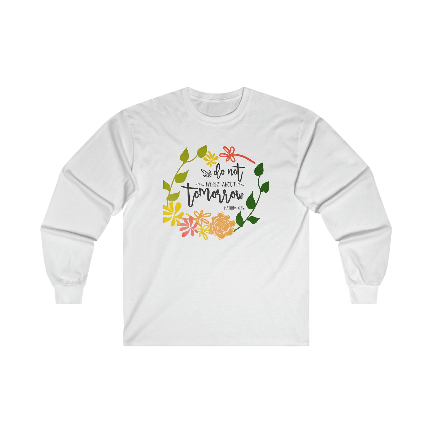 Do not worry about tomorrow (Matthew) - Ultra Cotton Long Sleeve Tee