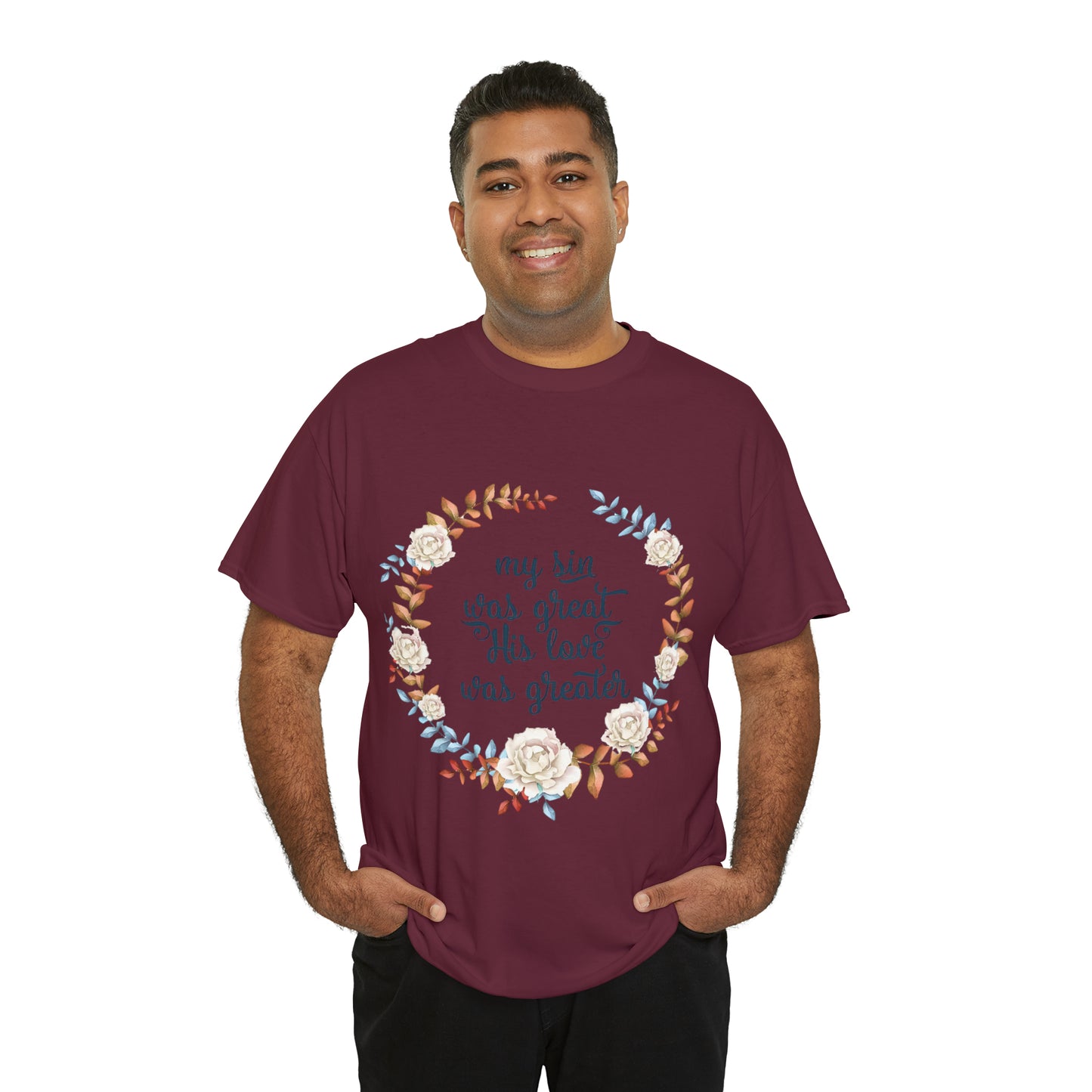 My Sin was great, HIS love was Greater -  Unisex Heavy Cotton Tee