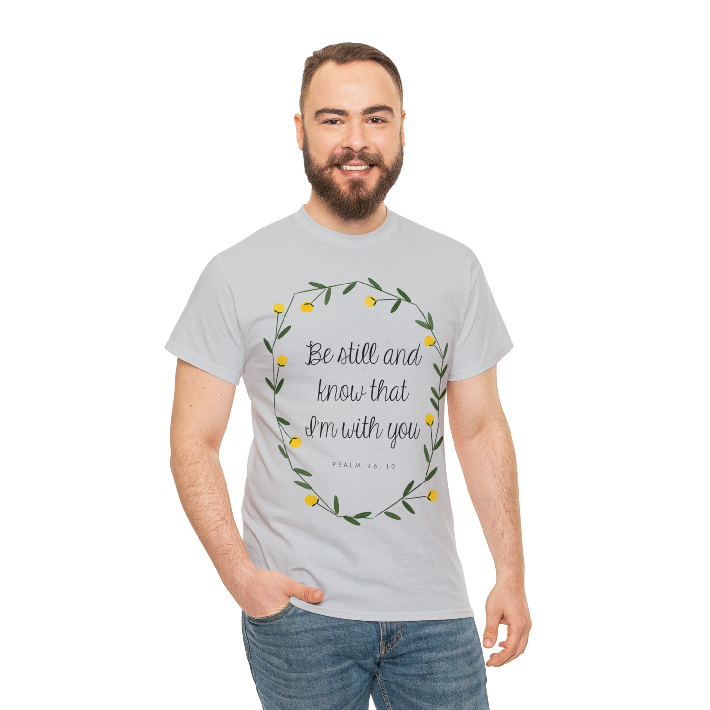 Be still and know that I am with you - Psalm Unisex Heavy Cotton Tee