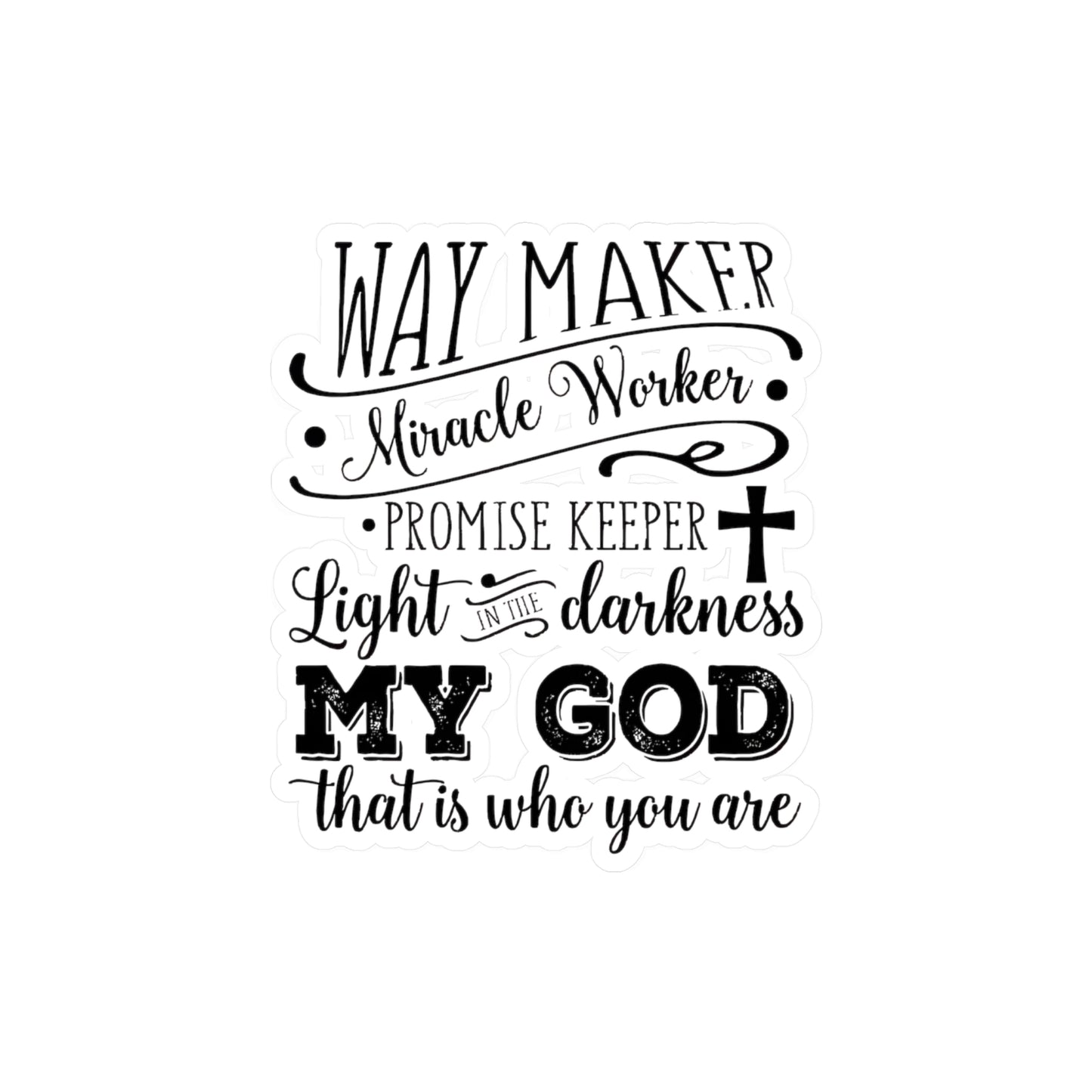 Waymaker Miracle Worker My GOD - Kiss-Cut Vinyl Decals
