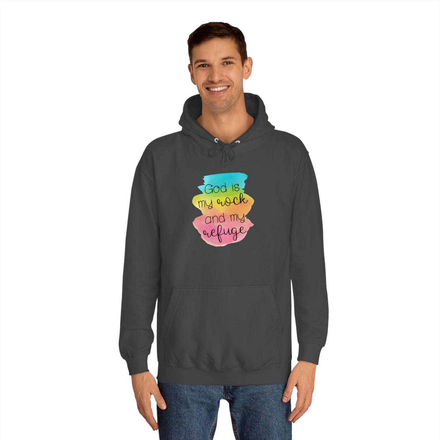 God is my rock and my refuge - Unisex College Hoodie