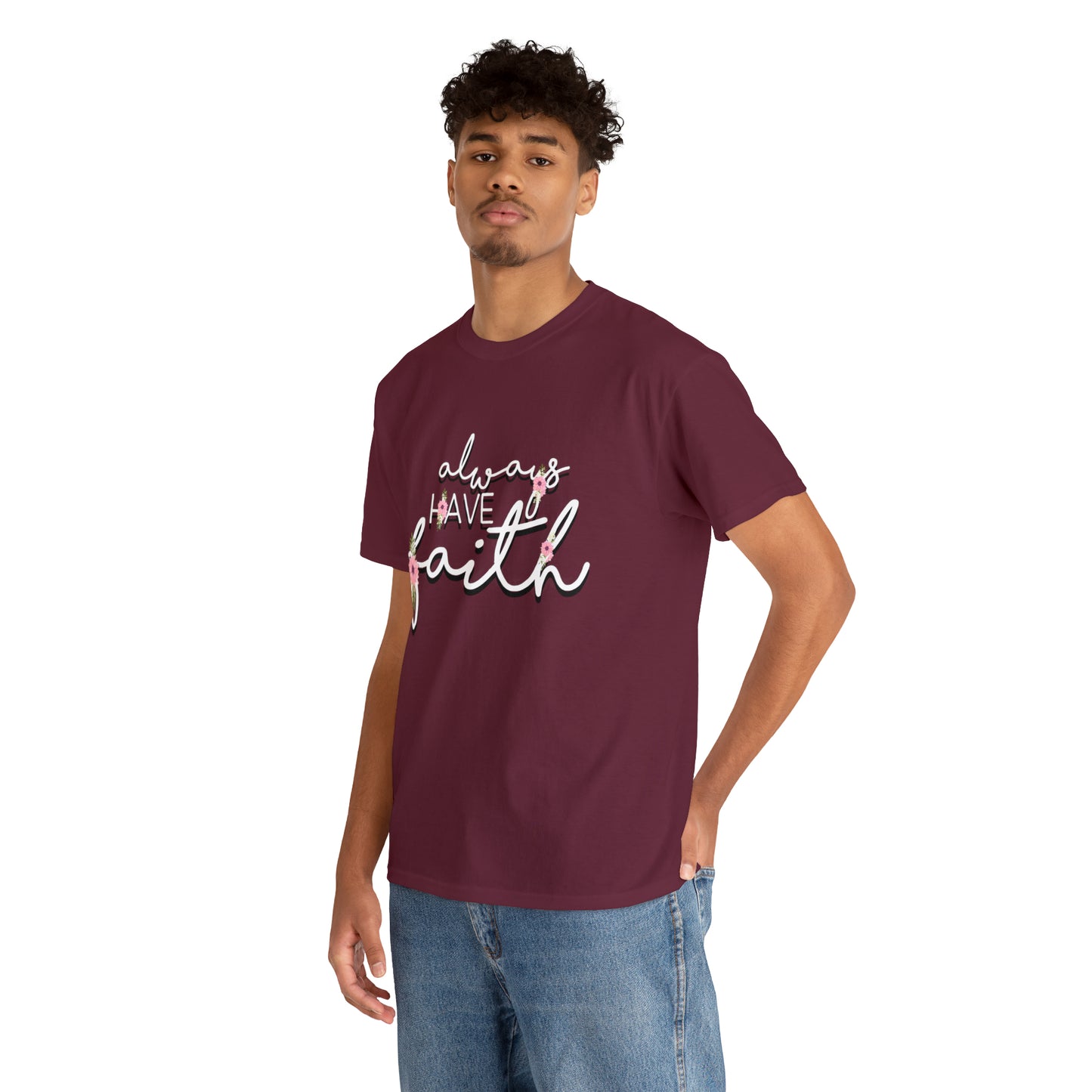 Always have Faith - Unisex Heavy Cotton Short Sleeve Tee