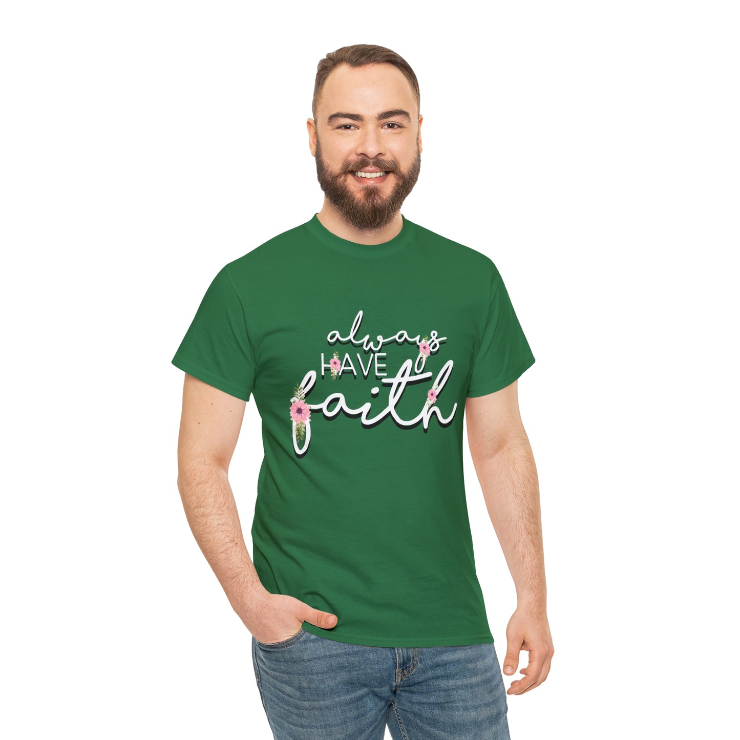 Always have Faith - Unisex Heavy Cotton Short Sleeve Tee