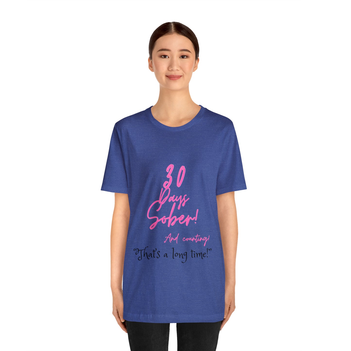 30 Days Sober Unisex Jersey Short Sleeve Tee