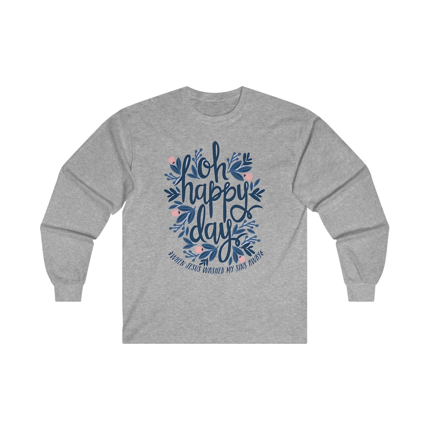 O Happy Day! - Ultra Cotton Long Sleeve Tee