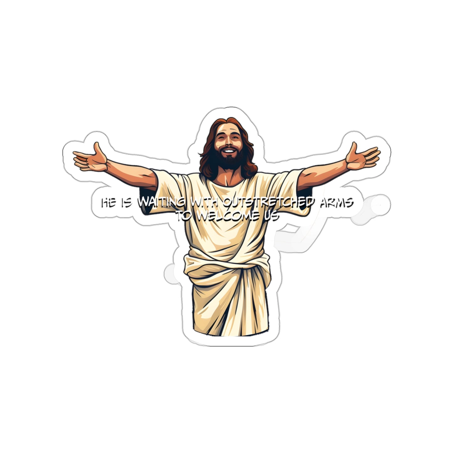 He is Waiting with Outstretched Arms to Welcome Us - Dialogue- 2- Die-Cut Stickers (MB)