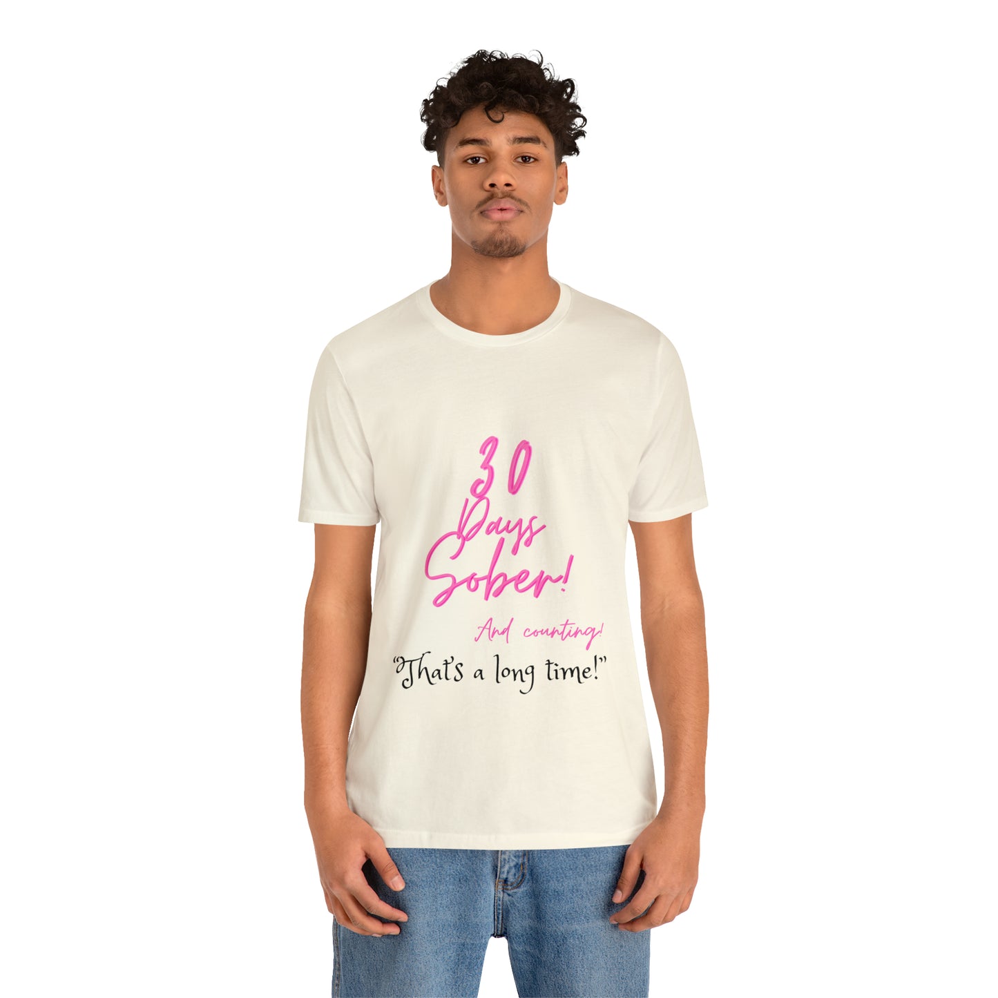 30 Days Sober Unisex Jersey Short Sleeve Tee