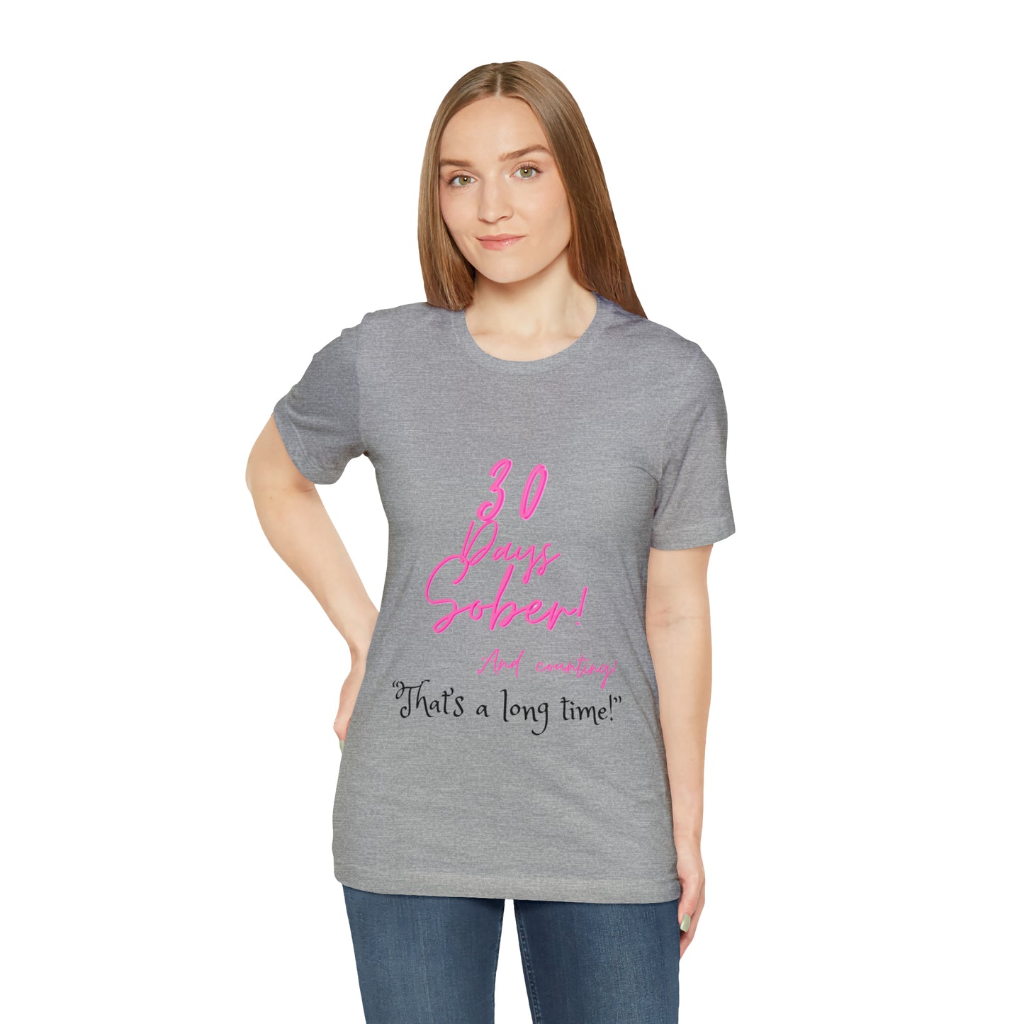 30 Days Sober Unisex Jersey Short Sleeve Tee