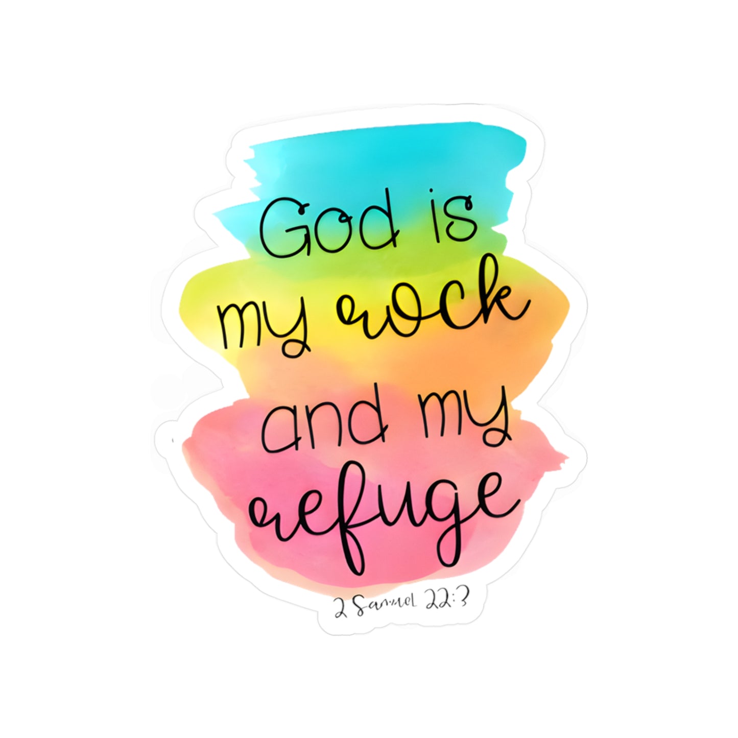 GOD is my rock and my refuge - 2 Samuel Kiss-Cut Vinyl Decals