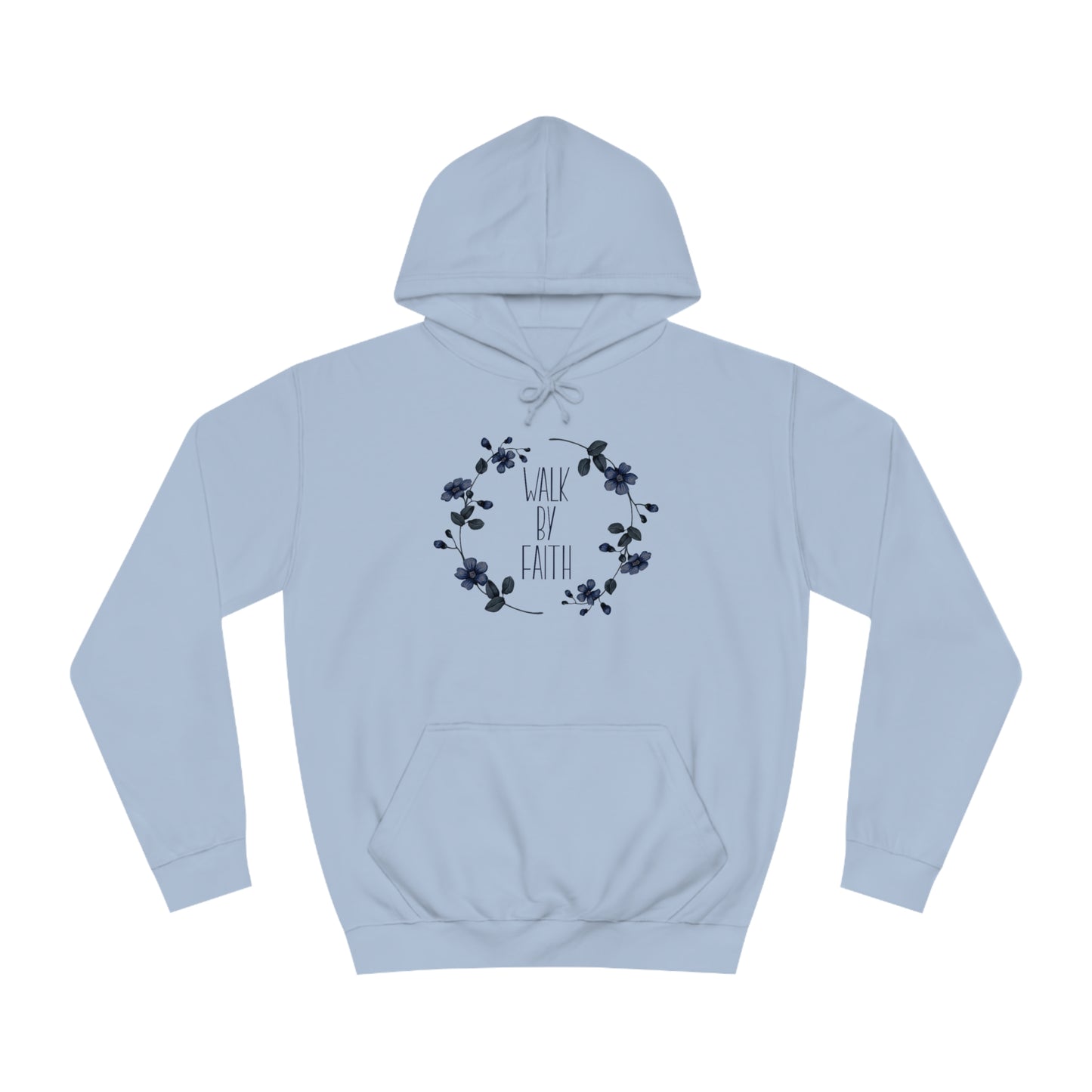 Walk by Faith - Unisex College Hoodie