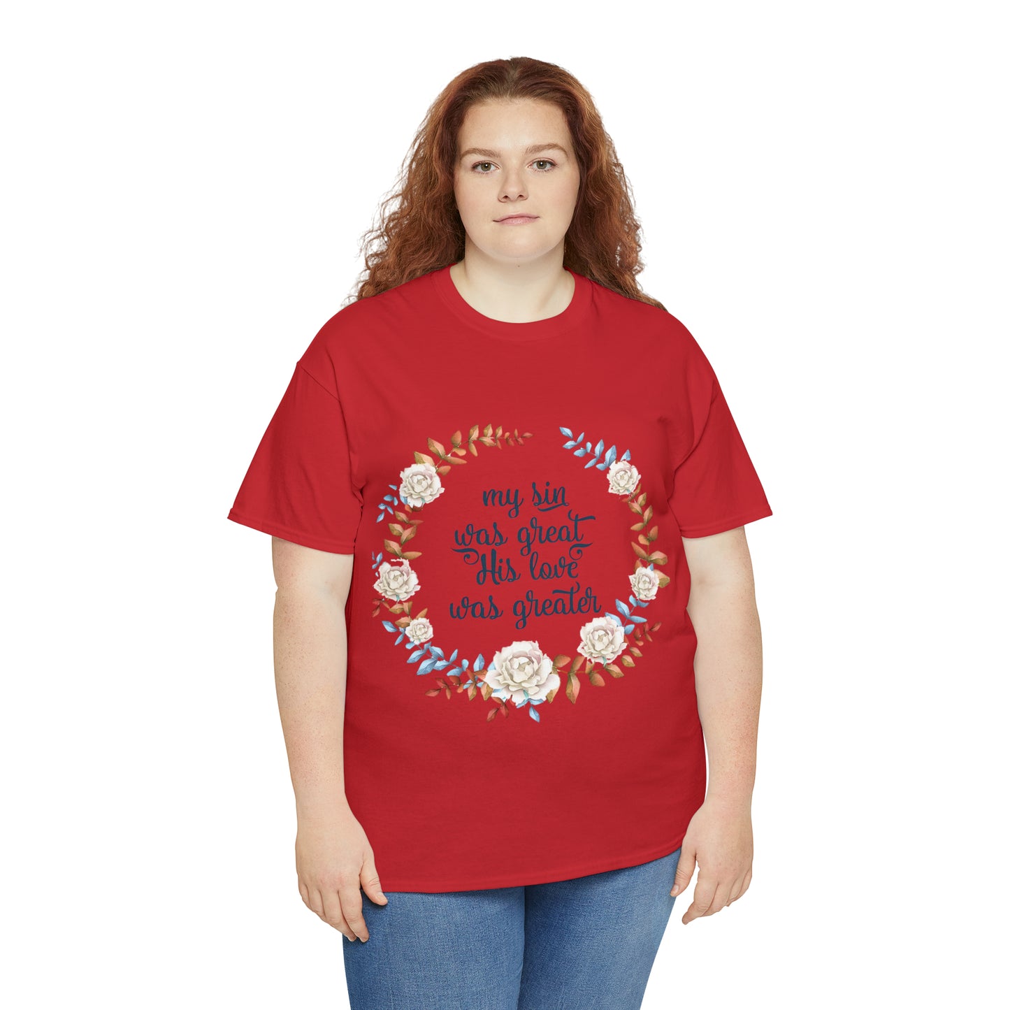My Sin was great, HIS love was Greater -  Unisex Heavy Cotton Tee