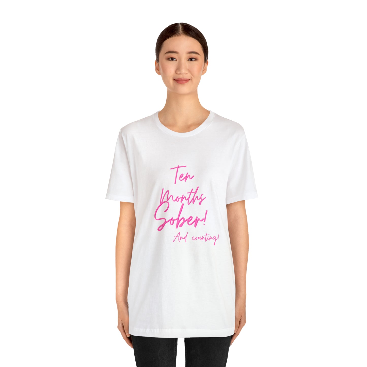 Ten Months Sober (10 Months) Unisex Jersey Short Sleeve Tee