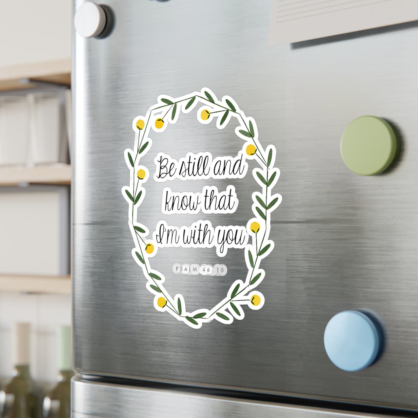 Be still and know that I am with you - Psalm Kiss-Cut Vinyl Decals