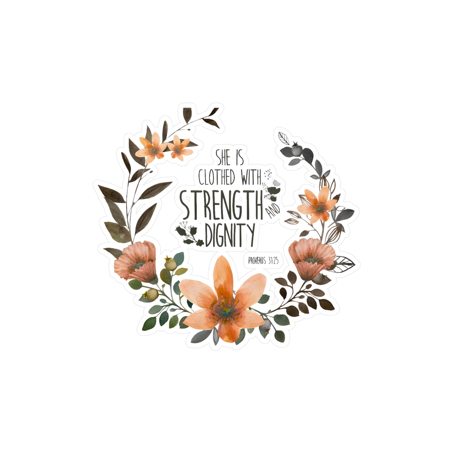 She is clothed with Strength and Dignity - Proverbs - Kiss-Cut Vinyl Decals