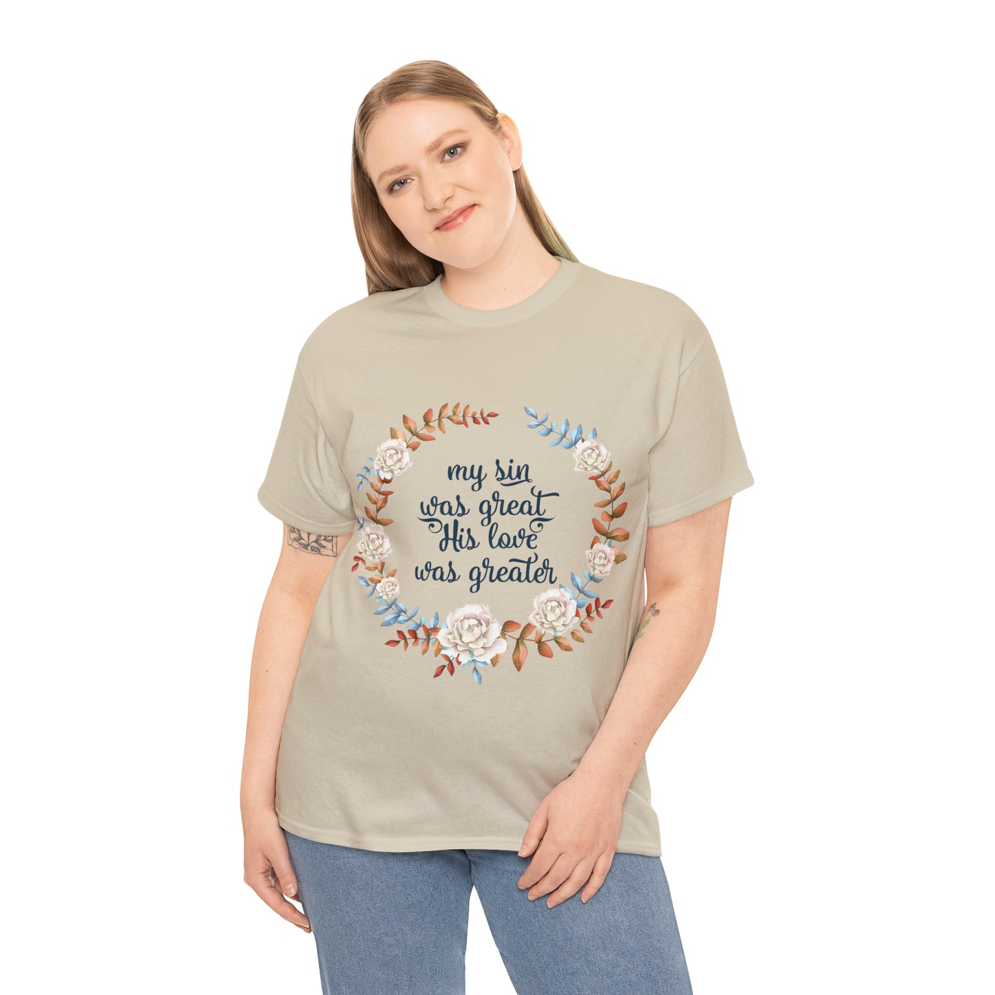 My Sin was great, HIS love was Greater -  Unisex Heavy Cotton Tee