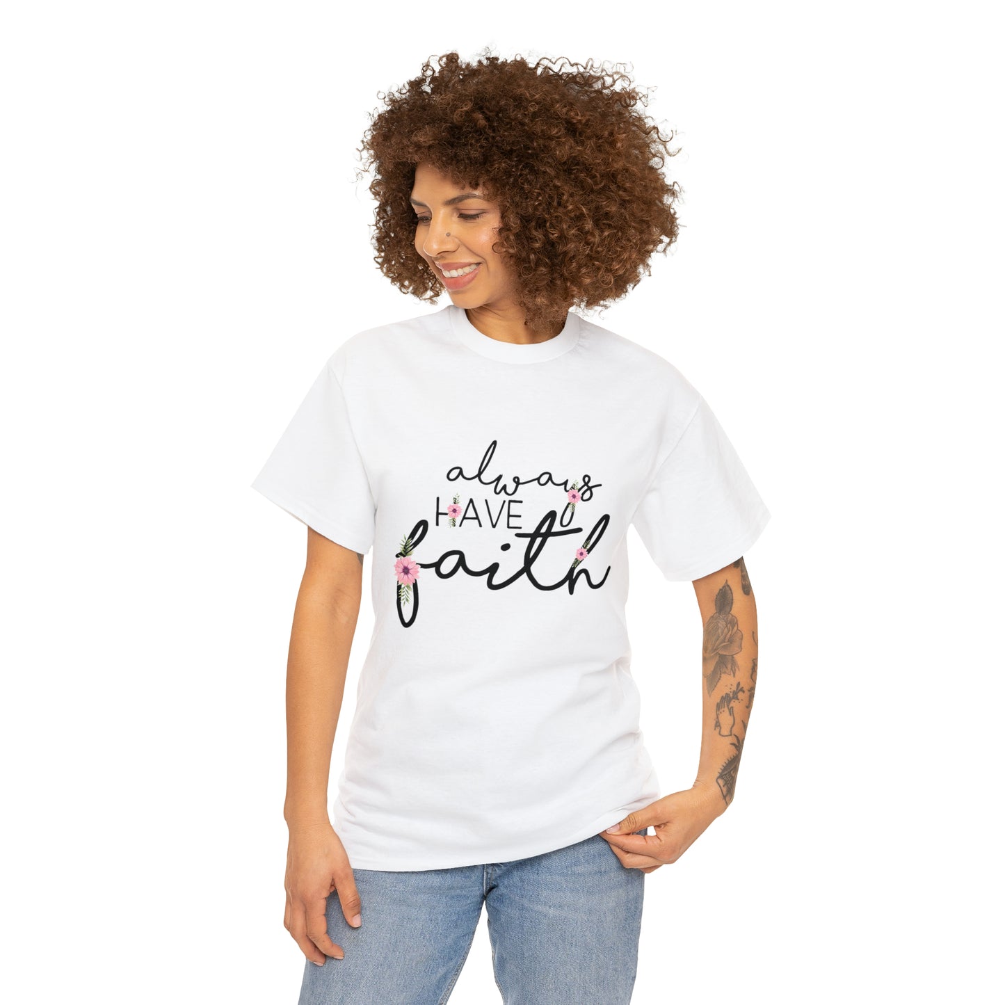Always have Faith - Unisex Heavy Cotton Short Sleeve Tee