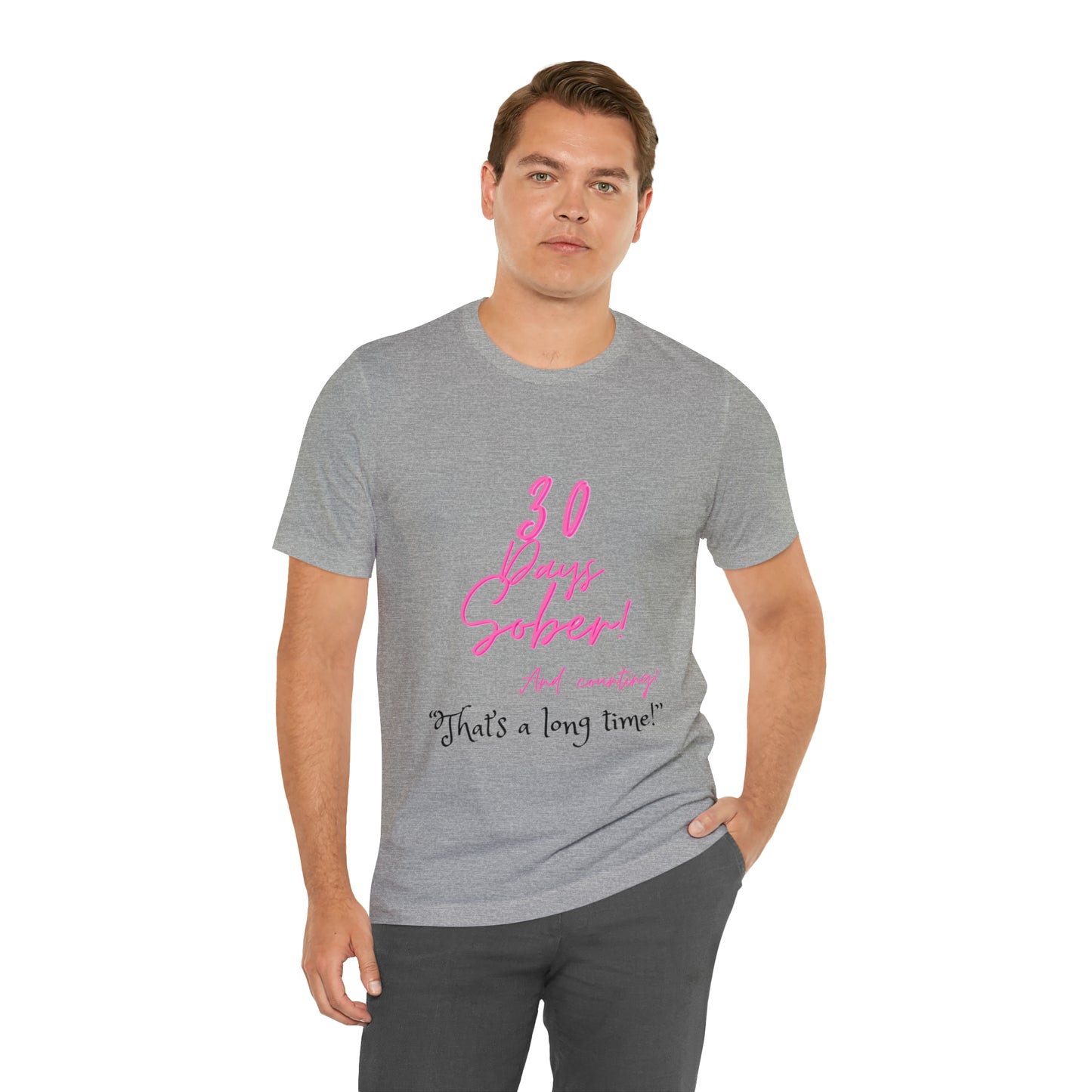 30 Days Sober Unisex Jersey Short Sleeve Tee