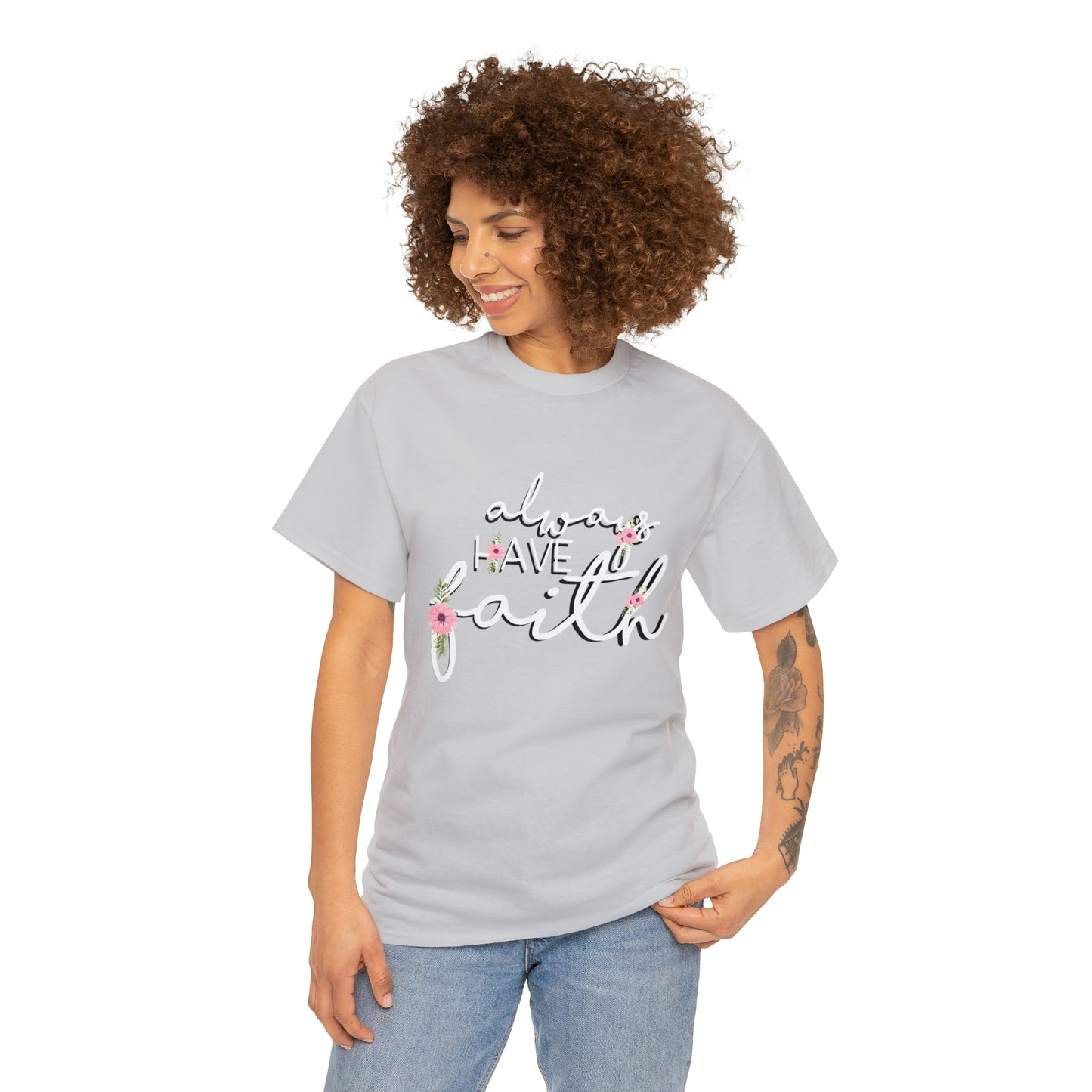 Always have Faith - Unisex Heavy Cotton Short Sleeve Tee