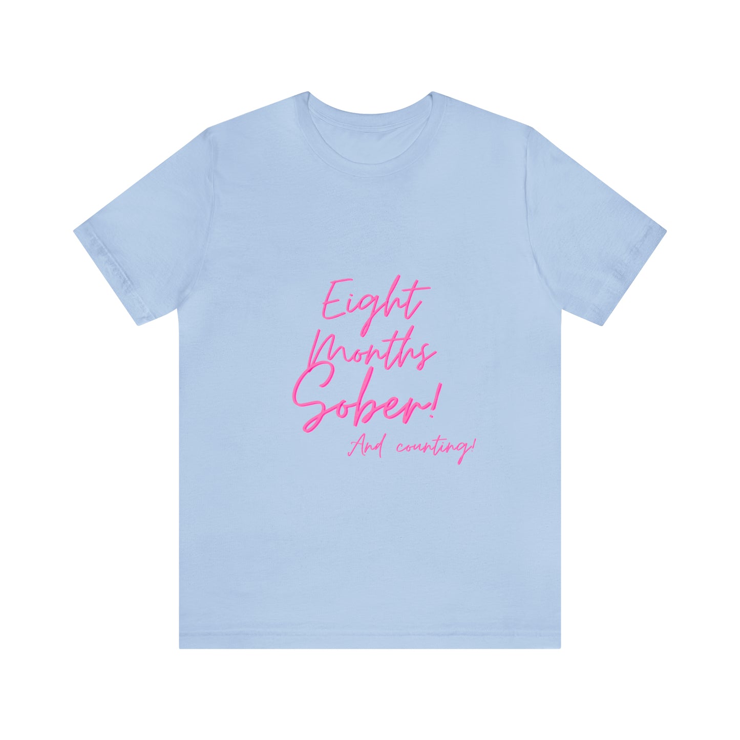 Eight Months Sober (8 Months) Unisex Jersey Short Sleeve Tee