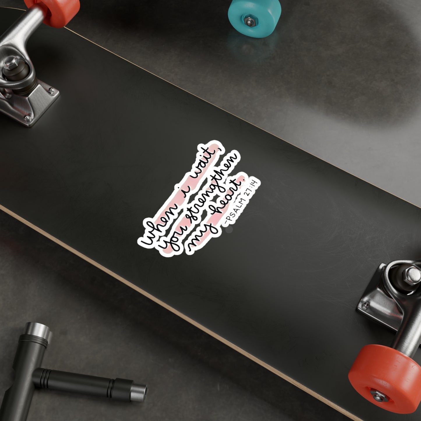 When I wait, YOU strengthen my heart - Psalm Kiss-Cut Vinyl Decals