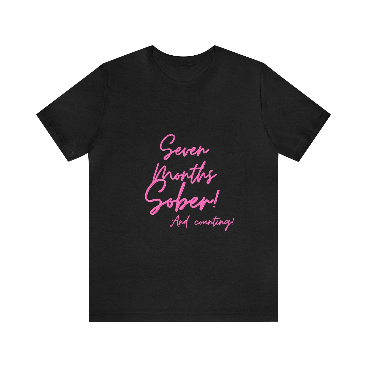 Seven Months Sober (7 Months) Unisex Jersey Short Sleeve Tee