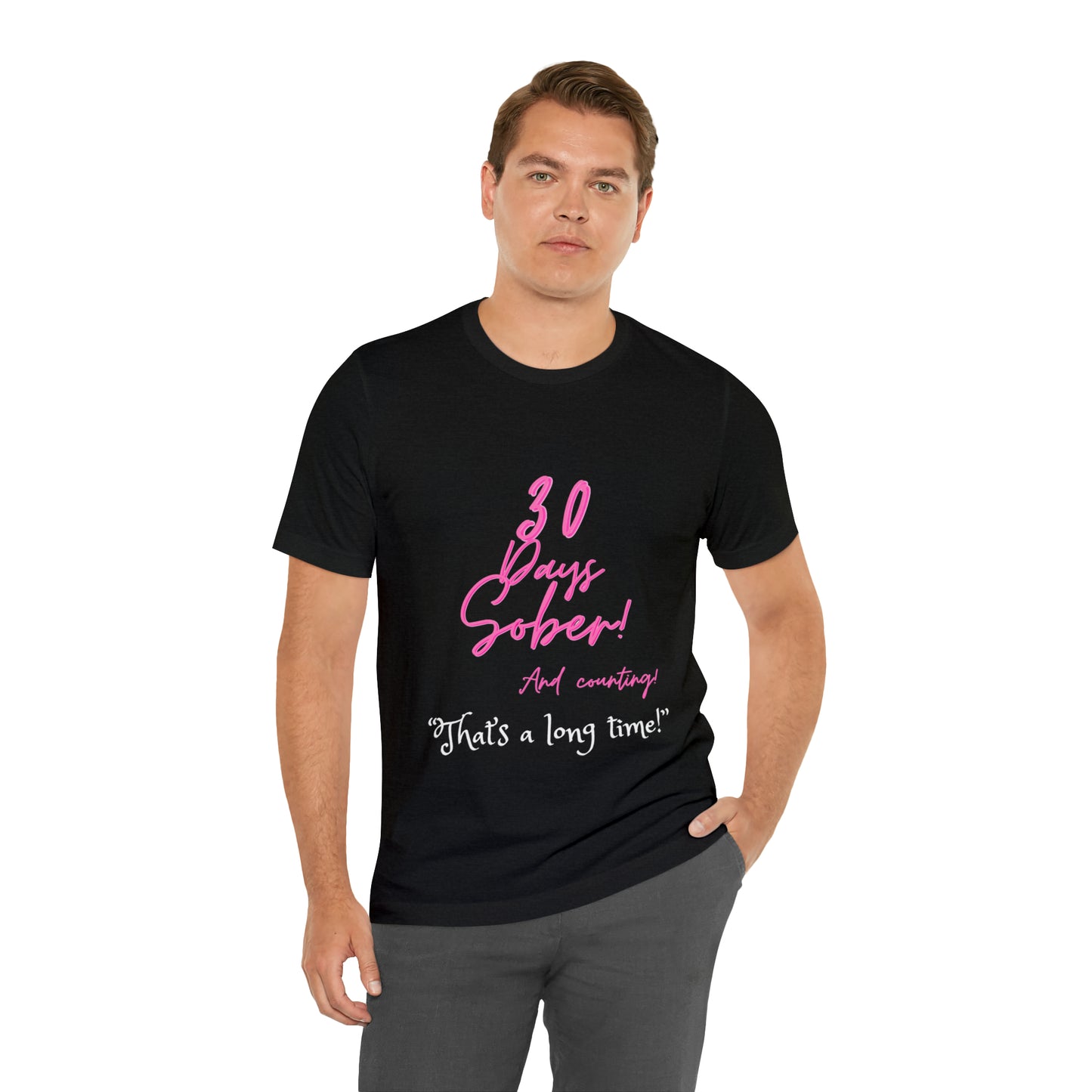 30 Days Sober Unisex Jersey Short Sleeve Tee
